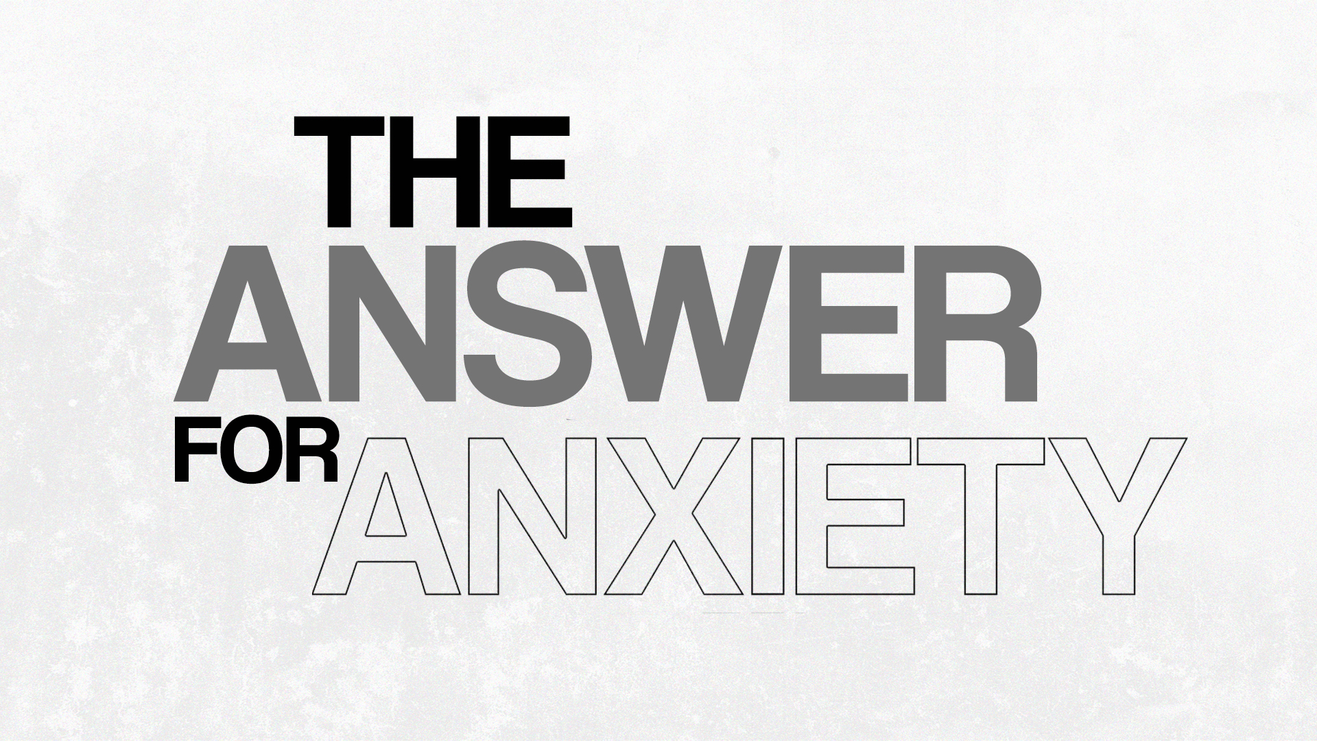 The Answer for Anxiety
